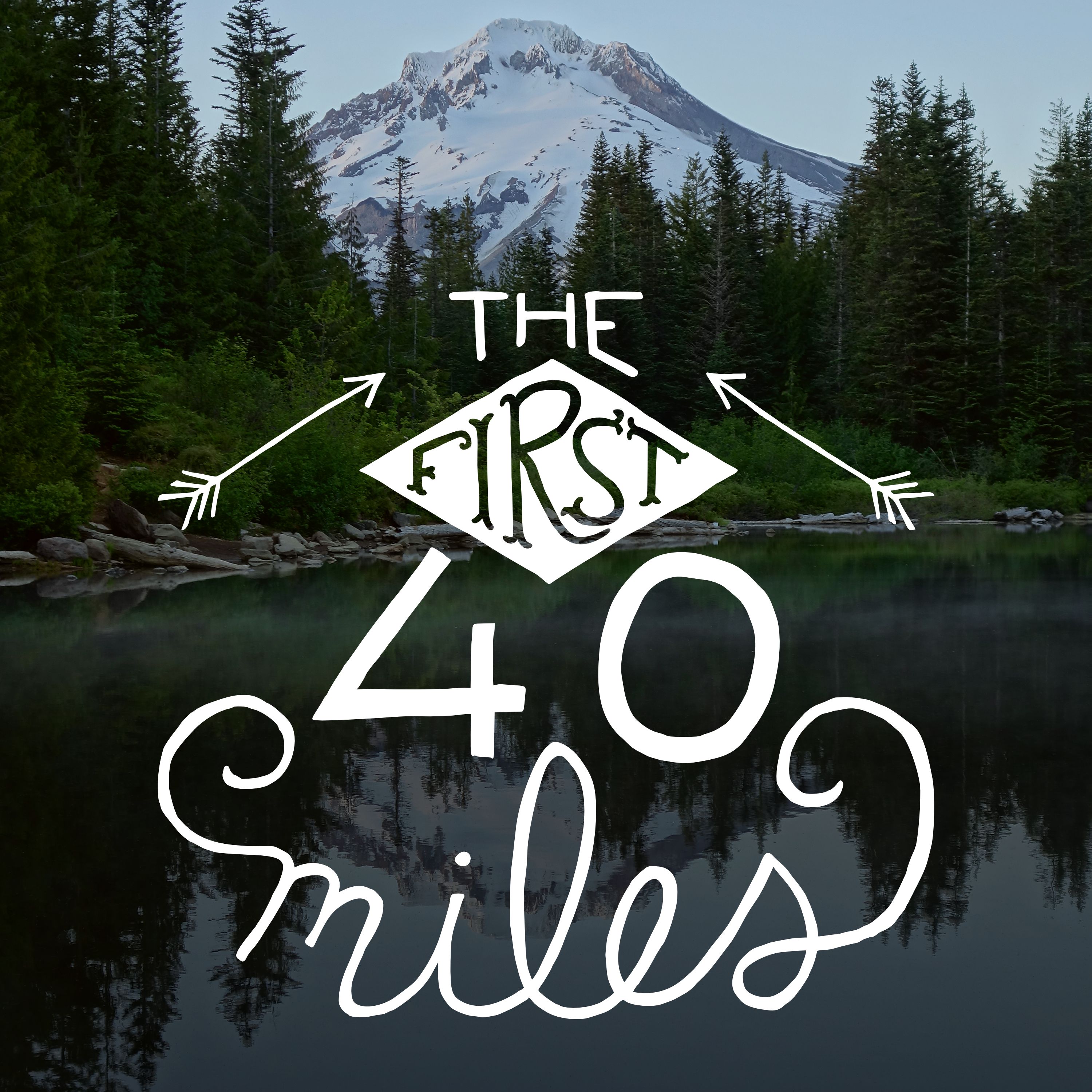 The First 40 Miles: Hiking and Backpacking Podcast