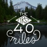 The First 40 Miles